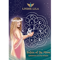 Sisters of the Moon: Goddess Chant Lyrics book cover Sisters of the Moon: Goddess Chant Lyrics book cover