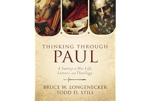 Thinking through Paul: A Survey of His Life, Letters, and Theology