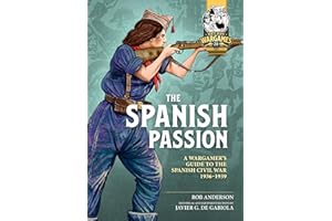 The Spanish Passion: Wargaming the Spanish Civil War 1936-39 (Volume 28)