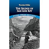 The Bridge of San Luis Rey (Dover Thrift Editions: Classic Novels)