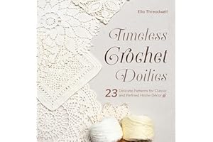 Timeless Crochet Doilies: 23 Delicate Patterns for Classic and Refined Home Décor