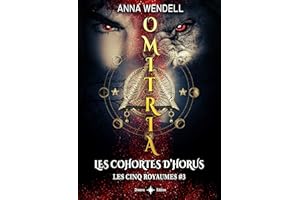 Omitria - Les cohortes d'Horus (Romance Urban Fantasy): (édition française) (Les cinq Royaumes t. 3) (French Edition)