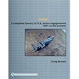 Debrief a Complete History of U.S. Aerial Engagements - 1981 to the Present