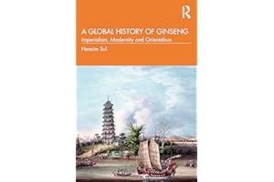 A Global History of Ginseng: Imperialism, Modernity and Orientalism