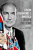 Strom Thurmond's America: A History