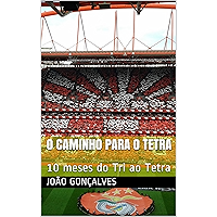 O caminho para o TETRA: 10 meses do Tri ao Tetra (Portuguese Edition) book cover