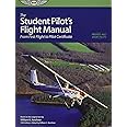 The Student Pilot's Flight Manual: From First Flight to Private Certificate (The Flight Manuals Series)