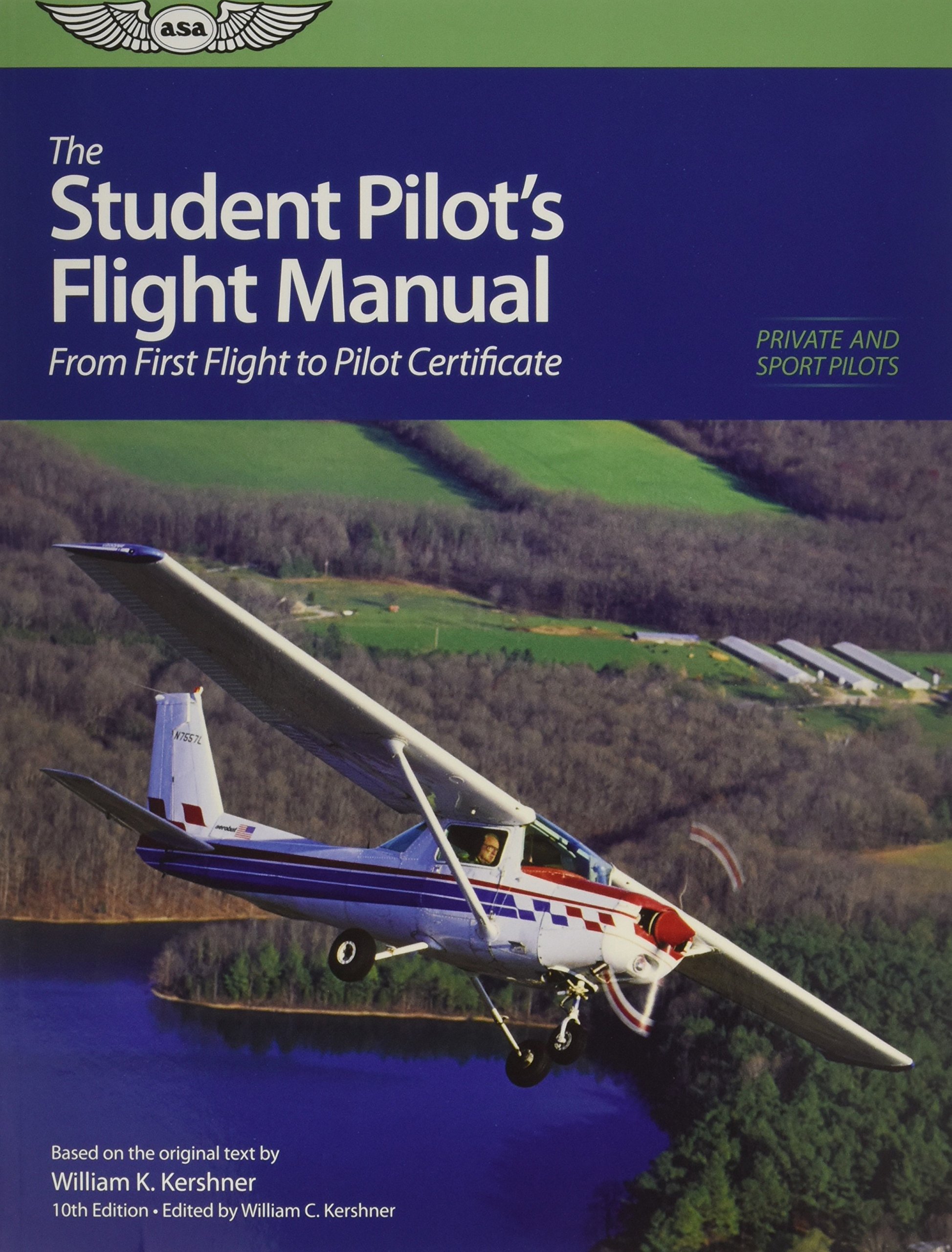 The Student Pilot's Flight Manual: From First Flight to Private Certificate  (The Flight Manuals Series): Amazon.co.uk: William K. Kershner, ...