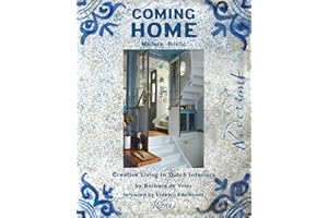 Coming Home: Modern Rustic: Creative Living in Dutch Interiors