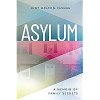 Asylum, A Memoir of Family Secrets