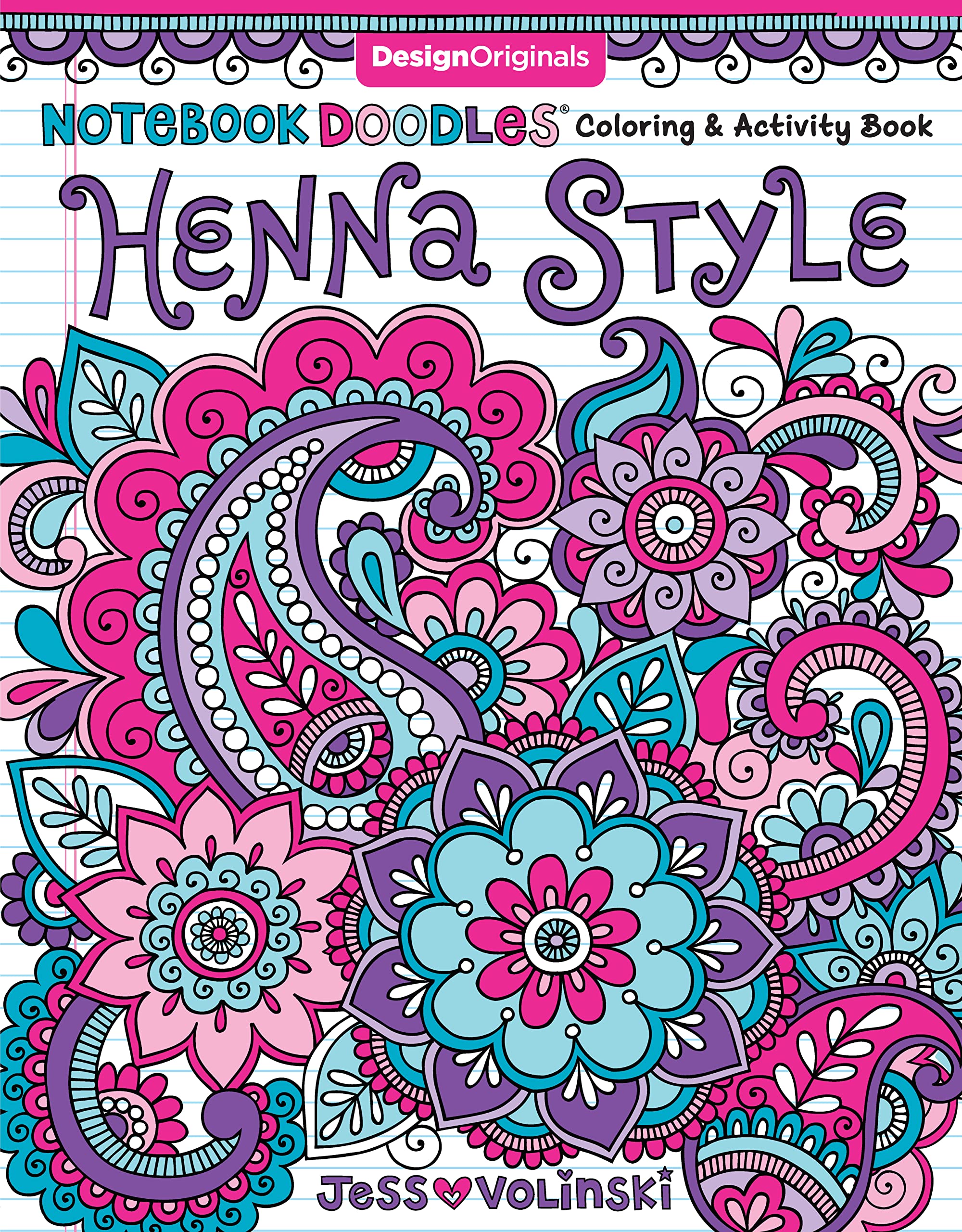 Notebook Doodles Henna Style: Coloring & Activity Book (Design Originals) 32 Decorative Art Designs; Beginner-Friendly Soothing & Inspiring Art Activities for Tweens, on Extra-Thick Perforated Pages