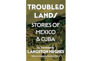Troubled Lands: Stories of Mexico and Cuba as Translated by Langston Hughes