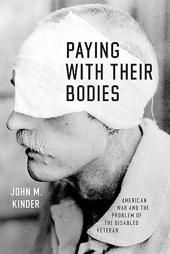 Download Paying with Their Bodies: American War and the Problem of the Disabled Veteran (English Edition) PDF