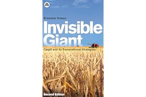 Invisible Giant: Cargill and Its Transnational Strategies