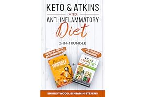Keto & Atkins and Anti-Inflammatory diet 2-in-1 Bundle: Keto & Atkins Diet for Beginners + The Easy Way to Do The Anti- Infla