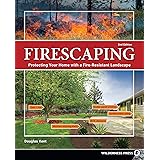Firescaping: Protecting Your Home with a Fire-Resistant Landscape