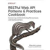 RESTful Web API Patterns and Practices Cookbook: Connecting and Orchestrating Microservices and Distributed Data