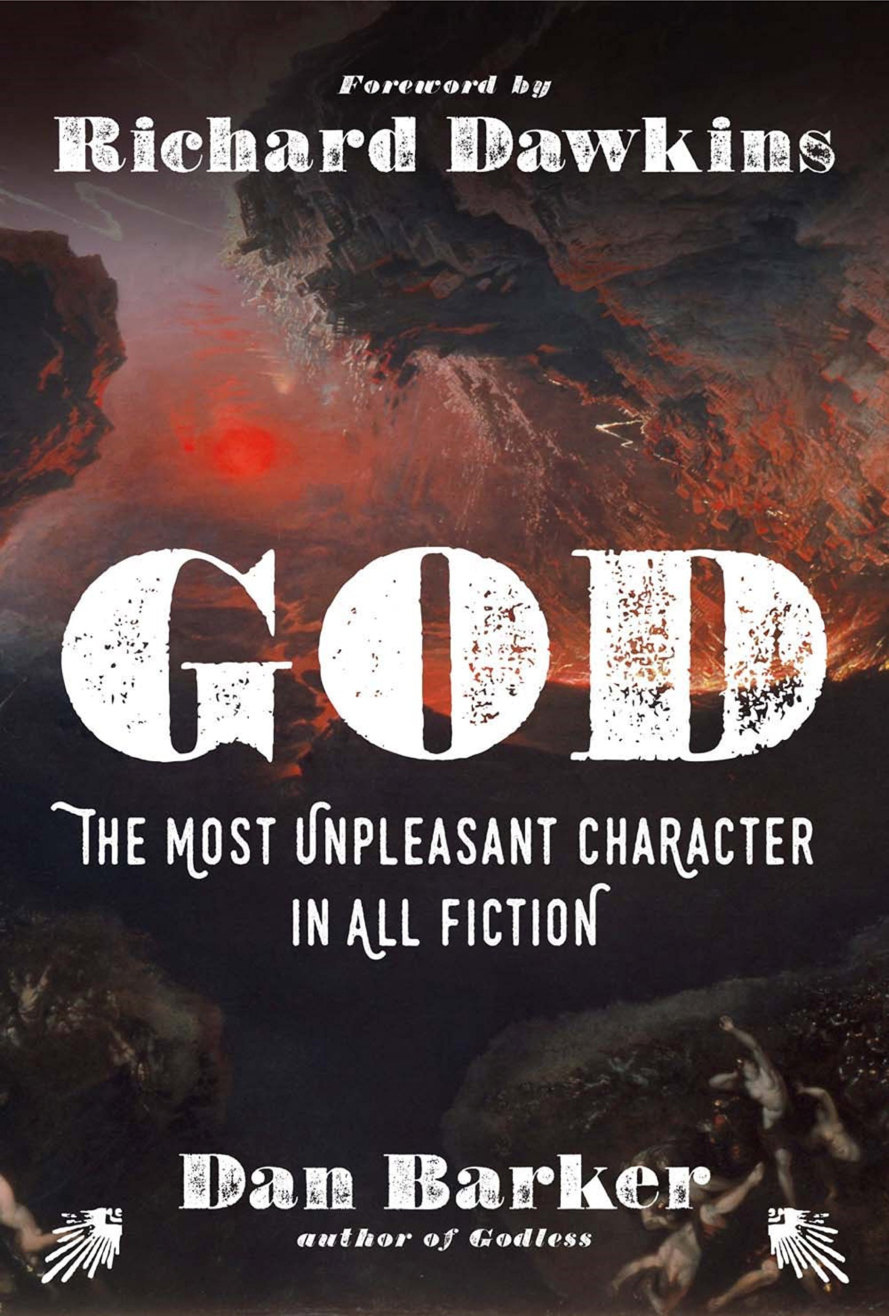 God The Most Unpleasant Character In All Fiction Barker Dan Dawkins Richard 9781454930105 Amazon Com Books