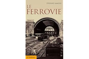 Le ferrovie (Storica paperbacks Vol. 101) (Italian Edition)
