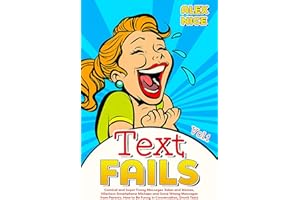 Text Fails: Comical and Super Funny Messages Jokes and Memes, Hilarious Smartphone Mishaps and Gone Wrong Messages from Paren