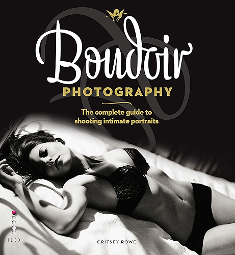 Download Boudoir Photography: The Complete Guide to Shooting Intimate Portraits (English Edition) PDF