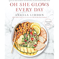 Oh She Glows Every Day: Quick and Simply Satisfying Plant-based Recipes: A Cookbook book cover Oh She Glows Every Day: Quick and Simply Satisfying Plant-based Recipes: A Cookbook book cover