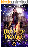 Fire Born Dragon: A Young Adult Paranormal Dragon's Fantasy (Rule 9 Academy Book 1)