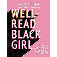 Well-Read Black Girl: Finding Our Stories, Discovering Ourselves book cover