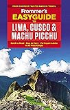 Frommer's EasyGuide to Lima, Cusco and Machu Picchu (Easy Guides)