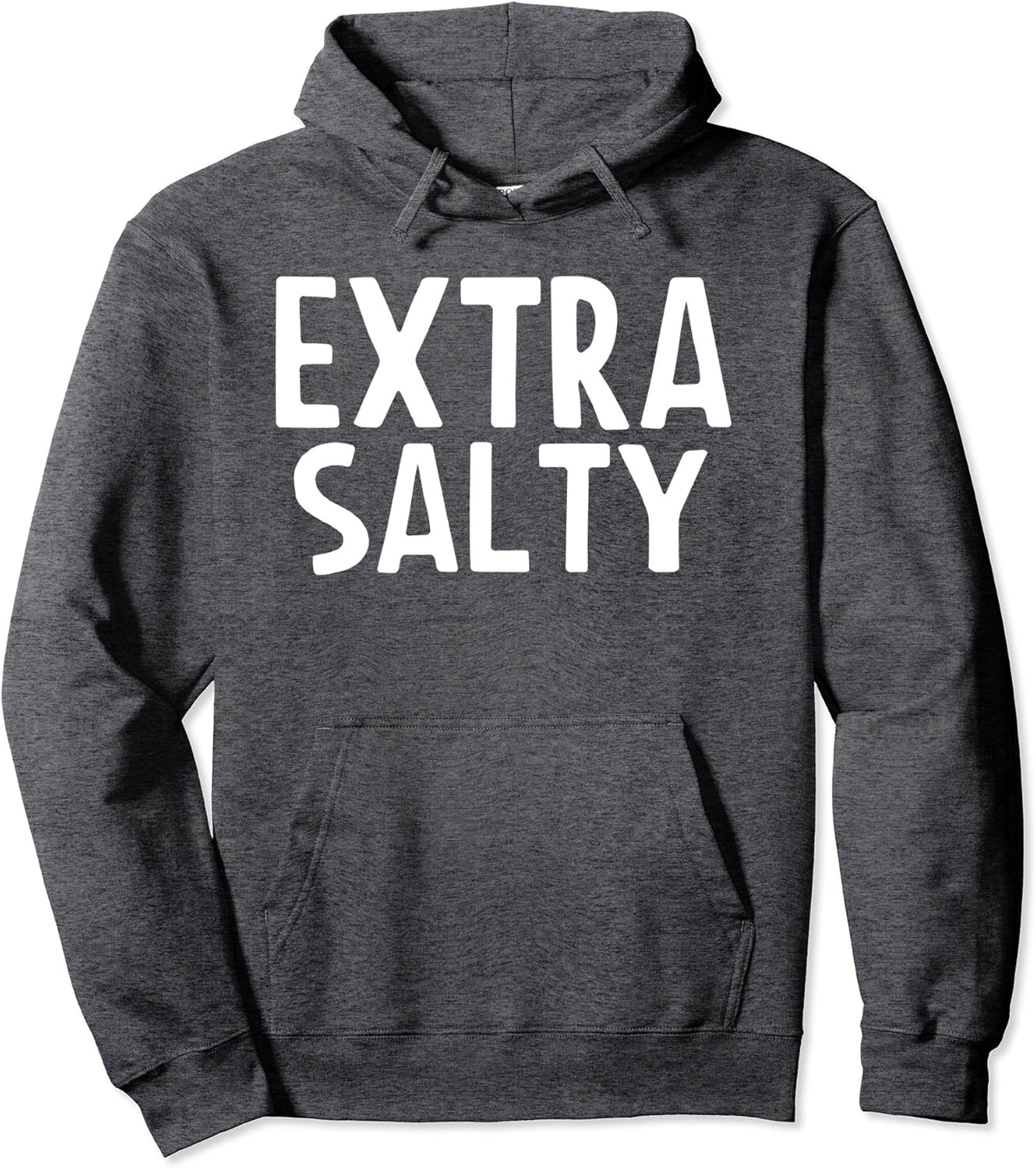 Extra Salty Hoodie Clothing