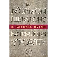 The Mormon Hierarchy: Extensions of Power
