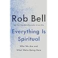 Everything Is Spiritual: Finding Your Way in a Turbulent World