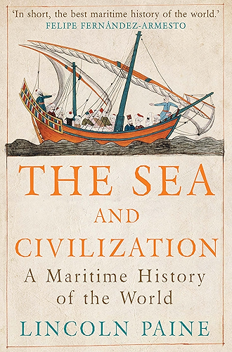 Download The Sea and Civilization: A Maritime History of the World (English Edition) PDF