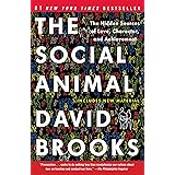 The Social Animal: The Hidden Sources of Love, Character, and Achievement
