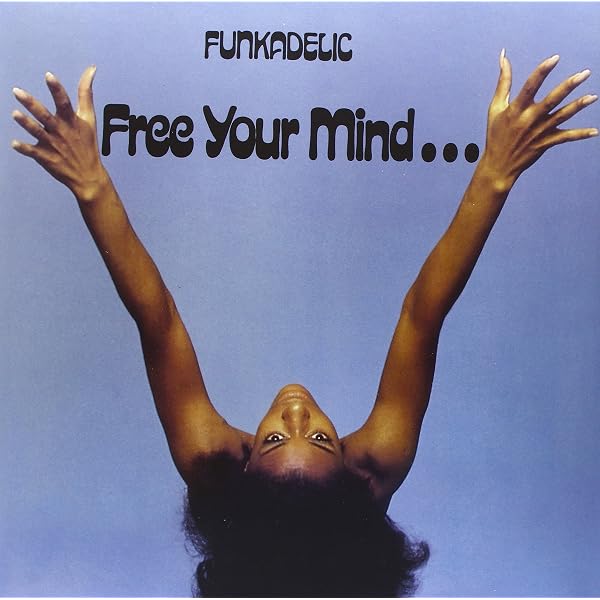 FUNKADELIC - Free Your Mind & Your Ass Will Follow - Amazon.com Music