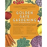 Golden Gate Gardening, 30th Anniversary Edition: The Complete Guide to Year-Round Food Gardening in the San Francisco Bay Are