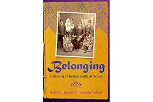 Belonging: A History of Indian South Africans
