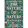 The Nature of Nature: Why We Need the Wild