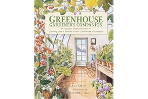 Greenhouse Gardener's Companion, Revised and Expanded Edition: Growing Food & Flowers in Your Greenhouse or Sunspace