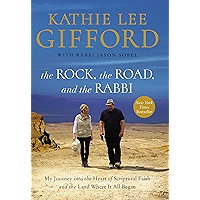 The Rock, the Road, and the Rabbi: My Journey into the Heart of Scriptural Faith and the Land Where It All Began
