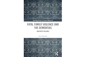 Fatal Family Violence and the Dementias: Gray Mist Killings (Routledge Studies in Criminal Behaviour)