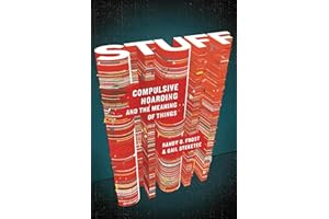 Stuff: Compulsive Hoarding and the Meaning of Things