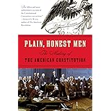 Plain, Honest Men: The Making of the American Constitution