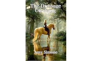 The Dressage Un-doing (The Paranormal Dressage Series Book 3)
