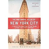 The Historical Atlas of New York City, Third Edition: A Visual Celebration of 400 Years of New York City's History