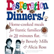 Desperation Dinners: Mills, Beverly, Ross, Alicia: 9780761104810 ...