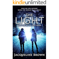 The Light: Who do you become when the world falls away? Book 1 of The Light Series book cover The Light: Who do you become when the world falls away? Book 1 of The Light Series book cover