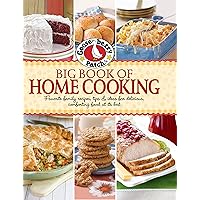 Gooseberry Patch Big Book of Home Cooking: Favorite family recipes, tips & ideas for delicious, comforting food at its best