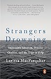 Strangers Drowning: Impossible Idealism, Drastic Choices, and the Urge to Help