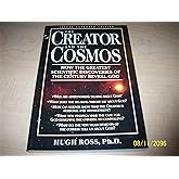 The Creator and the Cosmos: How the Greatest Scientific Discoveries of the Century Reveal God